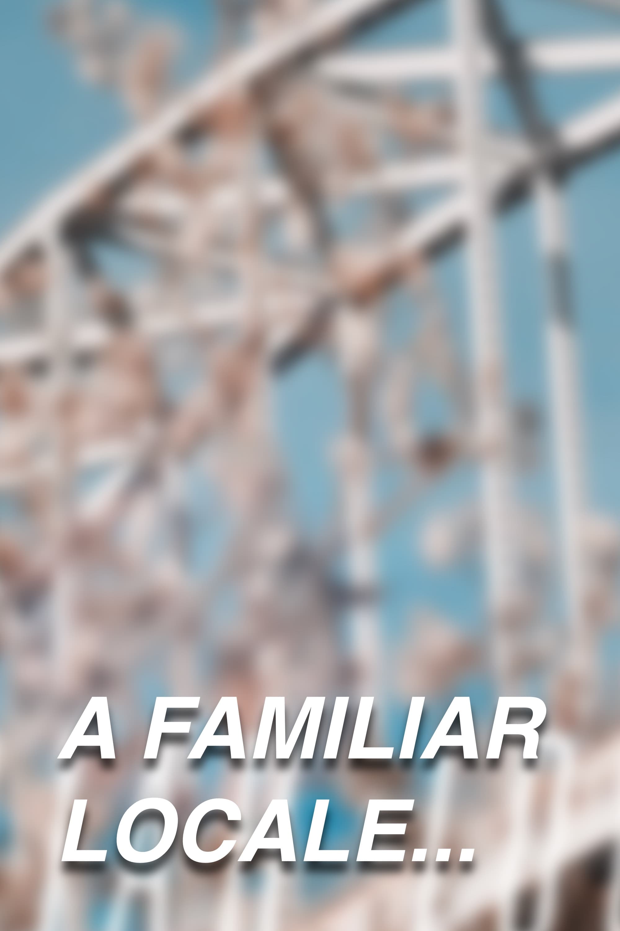 Poster for A Familiar Locale…