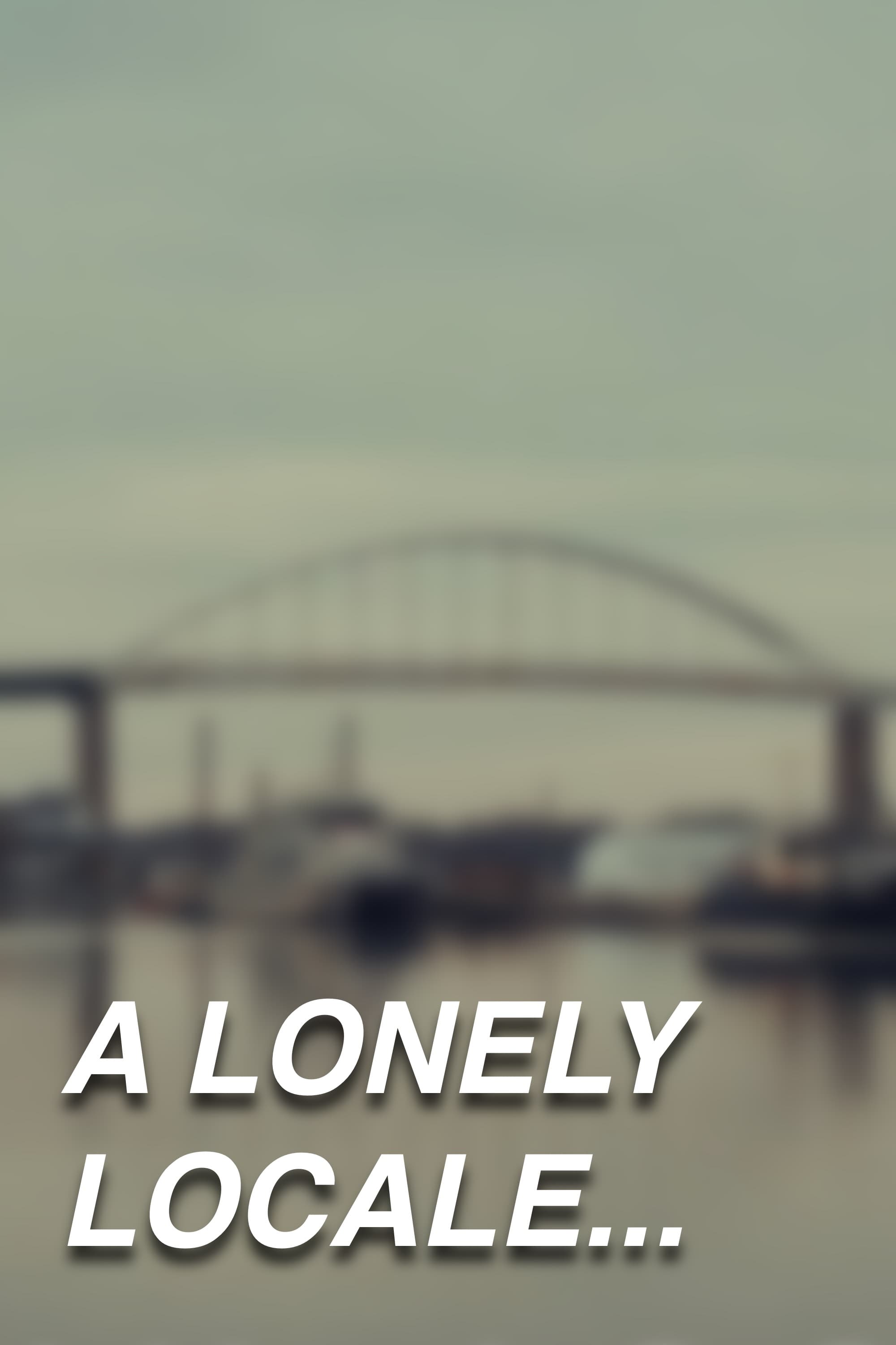 A Lonely Locale…